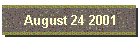 August 24 2001