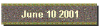 June 10 2001