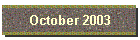 October 2003