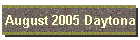 August 2005 Daytona